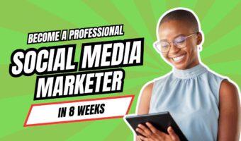 Become A Professional Social Media Marketer in 8 weeks
